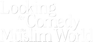 Looking for Comedy in the Muslim World's poster