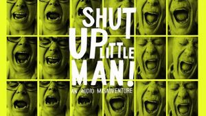 Shut Up Little Man's poster