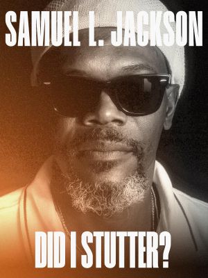 Samuel L. Jackson: Did I Stutter?'s poster