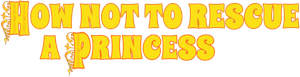 How Not to Rescue a Princess's poster