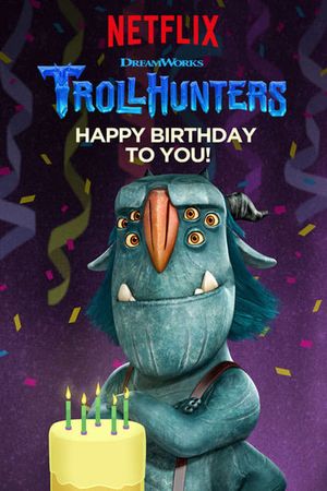 Trollhunters: Happy Birthday to You!'s poster