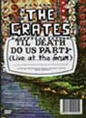 The Grates: Til Death Do Us Party (Live At The Forum)'s poster