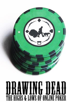 Drawing Dead: The Highs & Lows of Online Poker's poster