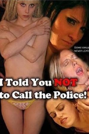 I Told You Not to Call the Police's poster