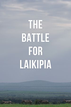 The Battle for Laikipia's poster
