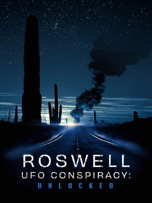 Roswell UFO Conspiracy: Unlocked's poster