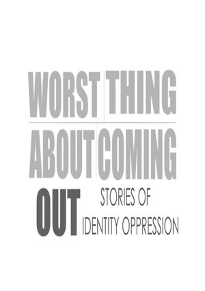 Worst Thing About Coming Out's poster
