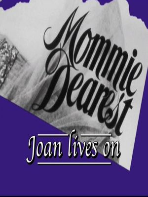 Mommie Dearest: Joan Lives On's poster