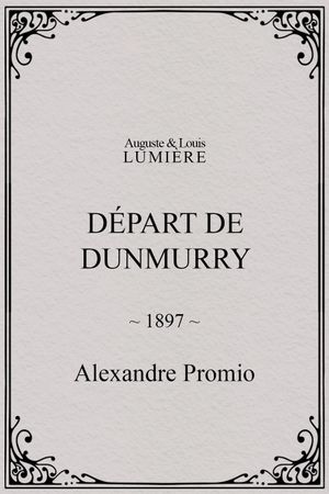 Départ de Dunmurry's poster