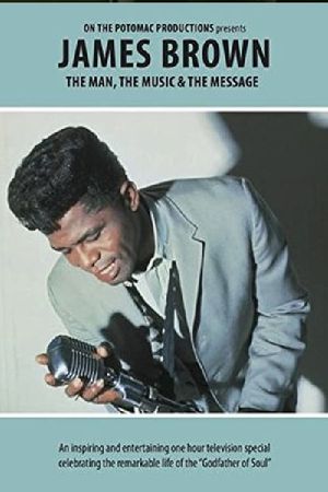 James Brown - The Man, The Music & The Message's poster