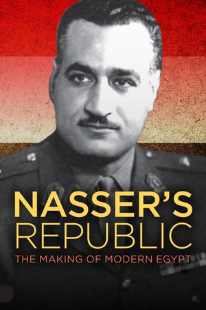 Nasser's Republic: The Making of Modern Egypt's poster
