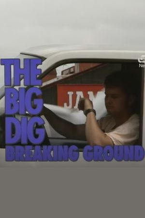 The Big Dig: Breaking Ground's poster