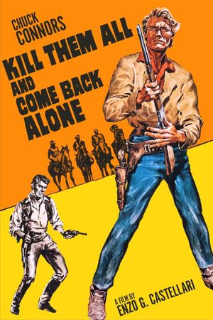 Kill Them All and Come Back Alone's poster