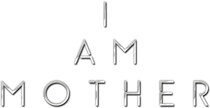 I Am Mother's poster