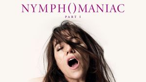 Nymphomaniac: Vol. I's poster