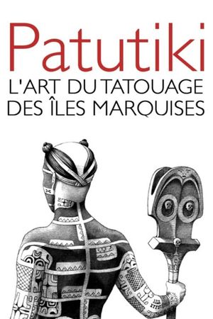 Patutiki the Guardians of the Marquesan Tattoo's poster