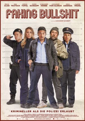 Faking Bullshit - Krimineller als die Polizei erlaubt!'s poster