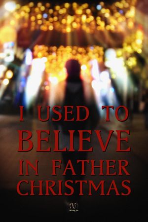 I Used to Believe In Father Christmas's poster
