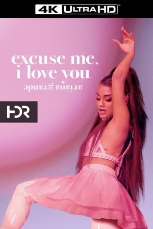 Ariana Grande: Excuse Me, I Love You's poster