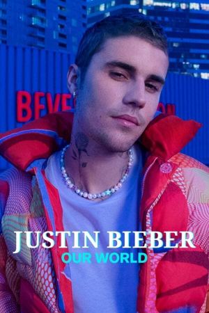 Justin Bieber: Our World's poster