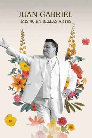 Juan Gabriel - Mis 40 en Bellas Artes's poster