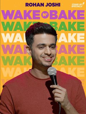 Wake N Bake by Rohan Joshi's poster