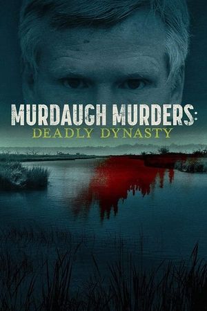 Murdaugh Murders: Deadly Dynasty's poster