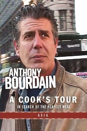 Anthony Bourdain: A Cook's Tour- Asia's poster