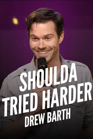 Drew Barth: Shoulda Tried Harder's poster image