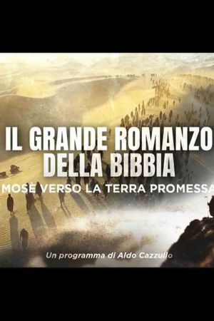 Il Grande Romanzo della Bibbia - Mosè verso la Terra Promessa's poster