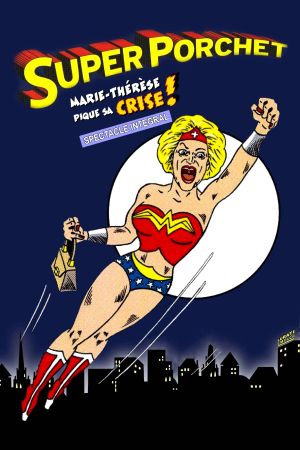 SUPER PORCHET - Marie-Thérèse pique sa Crise !'s poster