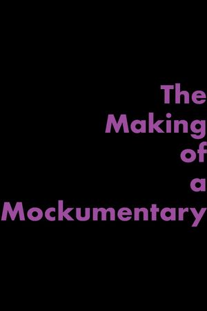 The Making of a Mockumentary's poster