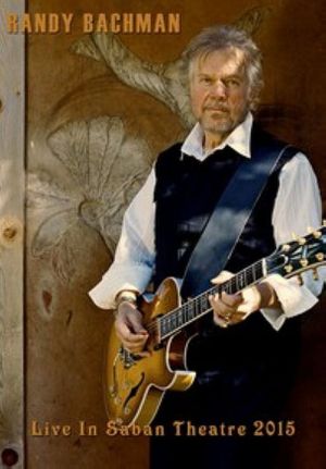 Randy Bachman: Live at Saban Theater's poster