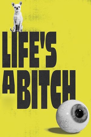 Life's a Bitch's poster