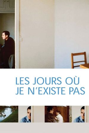 The Days When I Do Not Exist's poster