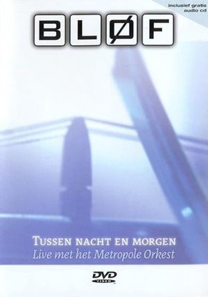 BLØF - Tussen Nacht en Morgen's poster image