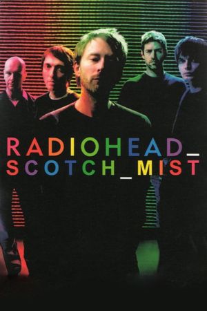 Scotch Mist: A Film with Radiohead in It's poster