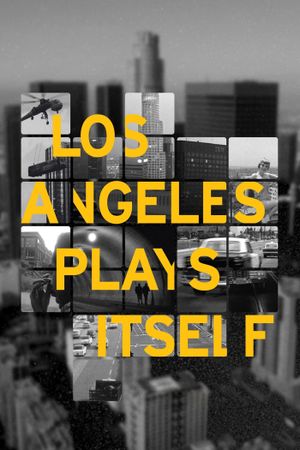Los Angeles Plays Itself's poster
