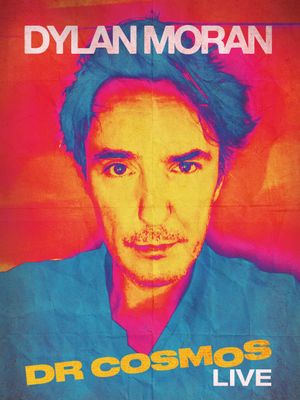 Dylan Moran: Dr Cosmos's poster
