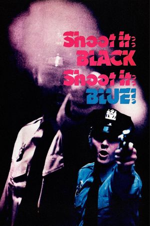 Shoot It Black, Shoot It Blue's poster