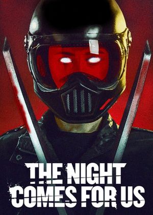 The Night Comes for Us's poster