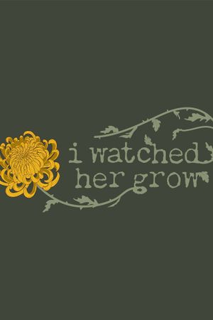 I Watched Her Grow's poster