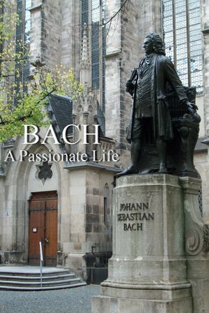 Bach: A Passionate Life's poster