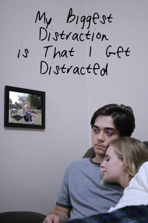 My Biggest Distraction is That I Get Distracted's poster