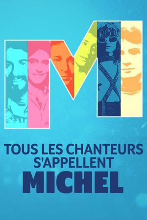 Tous les chanteurs s'appellent Michel's poster