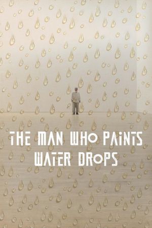 The Man Who Paints Water Drops's poster