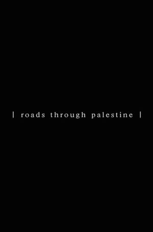 Roads Through Palestine's poster