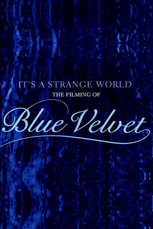 It's a Strange World: The Filming of 'Blue Velvet''s poster