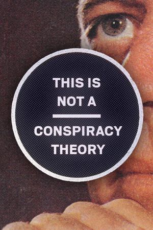 This is Not a Conspiracy Theory's poster