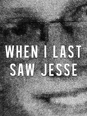 When I Last Saw Jesse's poster